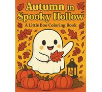 Autumn in Spooky Hollow: A Little Boo coloring book: Relax and Color the Cozy Corners of Spooky Hollow