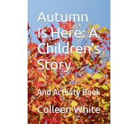 Autumn Is Here: A Children's Story: And Activity Book