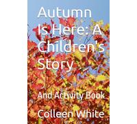 Autumn Is Here: A Children's Story: And Activity Book