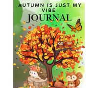 Autumn Is just my vibe Journal: Notebook for women