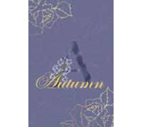 Autumn Journal: Monogram A Personalized Floral Notebook for Women Decorative Purple and Gold Monogram Journal, Cute Aesthetic Notebook, Personalized Diary and Birthday Gift for Women Named Autumn