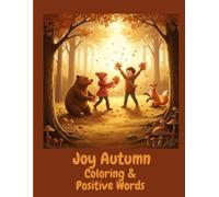 Autumn Joy: Coloring & Positive Words: A cozy autumn coloring book with kind affirmations for kids and families