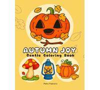 Autumn Joy: Gentle Coloring Book: Simple, ADHD-Friendly Autumn and Halloween Pages for Kids Ages 3-9
