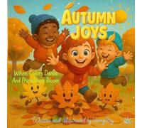 Autumn Joys: A Cozy Fall Picture Book About Friendship, Imagination, and the Magic of Autumn