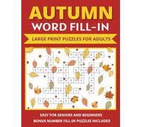 Autumn Large Print Word Fill-In Puzzle Book for Seniors & Adults: 50+ Fall-Themed Easy Word Fills with Starter Letter + Bonus Number Fill Puzzles for Relaxing Brain Exercise