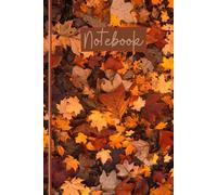Autumn Leaves Notebook: Cute Autumnal Lined Journal, A Perfect Novelty Autumn Gift for Anyone who loves the Rich, Golden Autumn Colour's of Fall Season