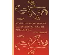 Autumn Leaves Notebook with Literary Emily Brontë Quote for Writing & Journaling | 6x9 College Ruled, 120 Lined Pages: Fall-Themed Journal with ... | Autumn Writing Notebook, Book Lover Gift