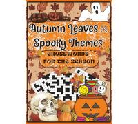 Autumn Leaves & Spooky Themes: Crosswords for the Season: 60 Puzzles | Halloween | Fall | Puzzle Book