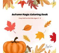 Autumn Magic Coloring Book: Cozy Fall Fun for Kids Ages 3-8