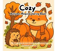 Autumn Magic Coloring Book for Kids Cute Chubby Fall Animals, Pumpkins, and Forest Fun | Easy Relaxing Coloring Pages: Simple & Sweet Fall Scenes for ... and Early Elementary Coloring Fun This Autumn