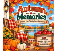 Autumn Memories Bold and Easy Coloring Book for Seniors: 50 Simple and Beautiful Fall Scenes to Color, Relax and Remember