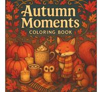 Autumn moments Cozy life coloring book charming designs autumnal drink vibes: Simple & Cute Coloring Pages