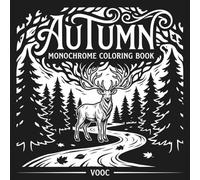 Autumn Monochrome Coloring Book: Bold Black White Fall Scenes with Wildlife, Pumpkins Harvest Landscapes, One-Color Designs for Adults Teens, Stress Relief and Relaxation
