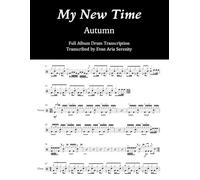 Autumn - My New Time: Full Album Drum Transcription (JDS Drum Transcription Books)