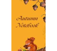 Autumn Notebook: A Lined Journal for Notes, Thoughts and Cozy Autumn Days