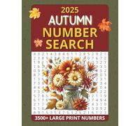 Autumn Number Search Puzzles for Adults: Find Over 3500 Large Print Numbers With Solutions in the Book