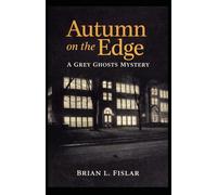 Autumn on the Edge: A Grey Ghosts Mystery: 3 (Chillicothe, IL)