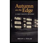 Autumn on the Edge: A Grey Ghosts Mystery (Chillicothe, IL)