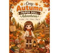 Autumn Paper Doll Adventures Girls: A Cut and Paste Activity Book for Kids: Includes Folding Tabs, Coloring Pages, and Fall Fashion Outfits