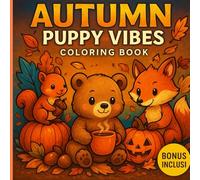Autumn Puppy Vibes: Coloring Book 50 adorabili scene autunnali da colorare con cuccioli e magia di stagione