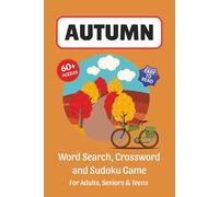 Autumn Puzzle Book: Word Search, Crossword and Sudoku Game, Easy to Read Print about Autumn, Fall, Cozy and More | 6x9 inches, 120 pages | 60 Puzzles...Gifts for Vacations, Holidays and Leisure Time