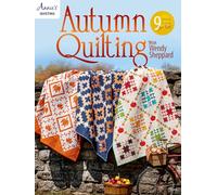 Autumn Quilting With Wendy Sheppard: 9 Vibrant Designs for Fall (Annie's Quilting)