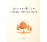 Autumn Reflections: A 100 Day Mindfulness Journal