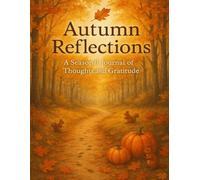 Autumn Reflections A Seasonal Journal of Thoughts and Gratitude