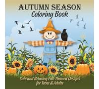 Autumn Season Coloring Book: Cute and Relaxing Fall-Themed Designs for Teens & Adults