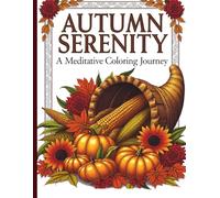 Autumn Serenity: A Meditative Coloring Journey: "50 Black and White Hand-Drawn Designs to Celebrate the Season"