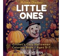 Autumn Shadows Little Ones: A Fun and Spooky Halloween Coloring Book for Kids Ages 5-7 with Cute Ghosts, Pumpkins, Witches, Friendly Skeletons, and Simple Halloween Pictures