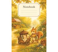 Autumn Squirrel Notebook: 6 x 9 Inch Cute Lined Journal｜100 Pages｜Cream Paper｜for Notes, Reading Lists, School, Work, and Everyday Writing
