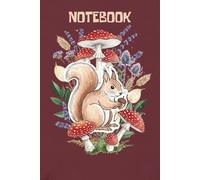 Autumn Squirrel & Toadstool Notebook: Cozy Cottagecore Lined Journal: Whimsical woodland cover - 120 white lined pages - Perfect for journaling, ... creative lists, and daily inspiration