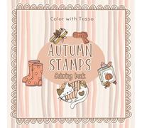 Autumn Stamps - Coloring Book: Relaxing and Creative Simple Bold-Line Designs, Suitable for All Ages (Creative Balance & Relaxation - Coloring books series)