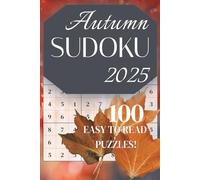 Autumn Sudoku 2025: 100 Easy to Read Logic Puzzles | 6 x 9 Inches, 150 pages | Activity Book for Teens, Adults, Seniors