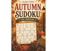 Autumn Sudoku: 50+ Relaxing Sudoku Puzzles for Cozy Fall Days | Solutions Included