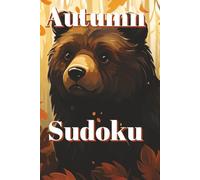 Autumn Sudoku Puzzle Book: Sudoku with Easy to Read Print Autumn Themed, Fall, Stress Relief and More | 6x9 inches, 110 pages, 50+ Puzzles... Gift for Vacation, Holidays, and Free Time