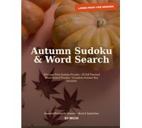Autumn Sudoku & Word Search: Pumpkins & Fall Leaves Edition - Large Print for Seniors (Seasonal Puzzles for Seniors)