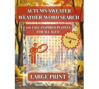 Autumn Sweater Weather Word Search Volume 4: 100 Large Print Fall-Inspired Puzzles for All Ages