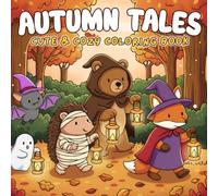 Autumn Tales Coloring Book: Spooky Forest Festivities Coloring Pages featuring Cute Halloween Costumed Animals and Simple Festive Fall Sketches for All Ages