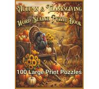Autumn & Thanksgiving Word Search Puzzle Book: 100 Large Print Puzzles (BTM Books Word Search Puzzle Books for Seniors)