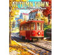 Autumn Town Coloring Book: Fall Countryside Coloring pages featuring Wholesome Fall Life Designs for All Ages Fun & Relaxation