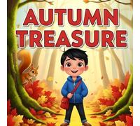 Autumn Treasure A Fall Nature Scavenger Hunt Story for Kids About Gratitude Leaf Colors and Forest Adventure