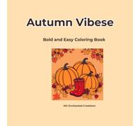 Autumn Vibes: Bold and Easy Coloring Book for Adults | Simple and Relaxing Fall Season Landscapes, Cozy Pumpkins, and Warm Autumn Outfits Minimalist Designs