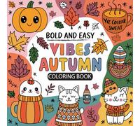 Autumn Vibes Bold and Easy Coloring Book: Relaxing Fall Coloring Pages for Adults & Seniors with Simple and Bold Autumn Designs | Easy Large Print Coloring Book Featuring Cozy Pumpkins, Leaves