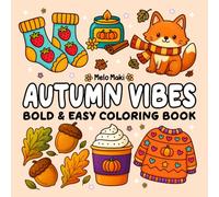 Autumn Vibes: Bold & Easy Coloring Book Featuring Relaxing Fall Designs, Suitable for Both Adults & Kids (Bold and Easy Coloring Books)