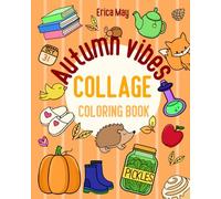 Autumn Vibes Collage Coloring Book: Cozy & Relaxing Collage-Style Pages for Kids and Adults