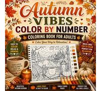 Autumn Vibes Color by Number Coloring Book For Adults: Over 40 Simple & Bold Fall Designs with Easy Color Guides for Relaxation