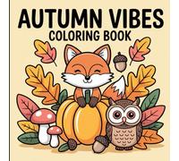 Autumn Vibes Coloring Book: Cute and Cozy Coloring Book For Adults and Children