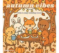 Autumn vibes: Coloring Book for Adults and Teens Featuring Cute Cozy Daily Activities for Relaxation (Cozy & cute coloring books)